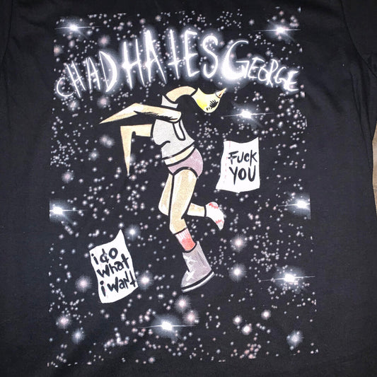 Chad Hates George - "FU - I Do What I Want!" Shirt
