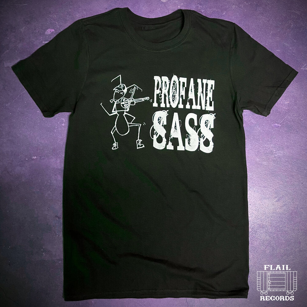 Profane Sass - "Ant Shirt"